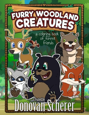 Furry Woodland Creatures: A Coloring Book of Forest Friends - 