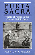 Furta Sacra: Thefts of Relics in the Central Middle Ages - Revised Edition