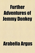 Further Adventures of Jemmy Donkey - Argus, Arabella