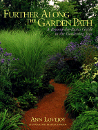 Further Along the Garden Path: A Beyond-The-Basics Guide to the Gardening Year - Lovejoy, Ann, and Lovejoy, Mark (Photographer)