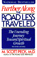 Further Along the Road Less Traveled: The Unending Journey Toward Spiritual Growth