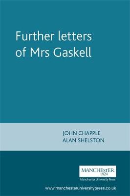 Further Letters of Mrs Gaskell - Gaskell, Elizabeth Cleghorn