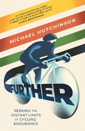 Further: Seeking the Distant Limits of Cycling Endurance
