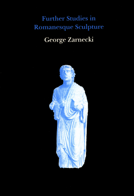 Further Studies in Romanesque Sculpture - Zarnecki, George