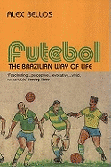 Futebol: The Brazillian Way of Life