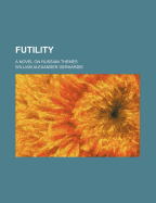 Futility: A Novel on Russian Themes