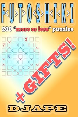 Futoshiki: 200 "more or less" puzzles + GIFTS! - Djape