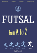 FUTSAL from A to Z: FUTSAL 16-18+ years, the fifth book