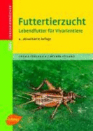 Futtertierzucht: Lebendfutter FR Vivarientiere (Hardback)