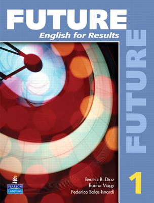 Future 1: English for Results (with Practice Plus CD-ROM) - Fuchs, Marjorie, and Schoenberg, Irene E., and Lynn, Sarah