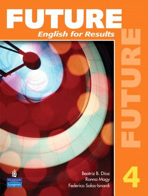 Future 4: English for Results (with Practice Plus CD-Rom) - Curtis, Jane, and Lambert, Jeanne
