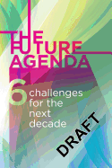 Future Agenda: Six Challenges for the Next Decade
