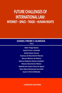 Future Challenges of International Law: Internet - Space - Trade - Human Rights