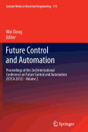 Future Control and Automation: Proceedings of the 2nd International Conference on Future Control and Automation (Icfca 2012) - Volume 2 - Deng, Wei (Editor)