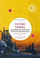 Future Crimes: Mysteries and Detection through Time and Space