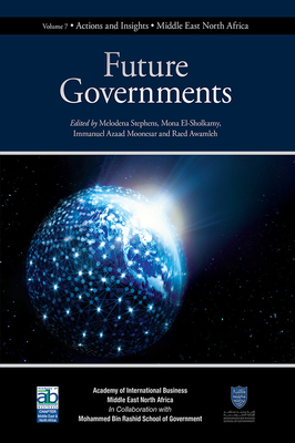 Future Governments - Stephens, Melodena (Editor), and El-Sholkamy, Mona Mostafa (Editor), and Moonesar, Immanuel Azaad (Editor)