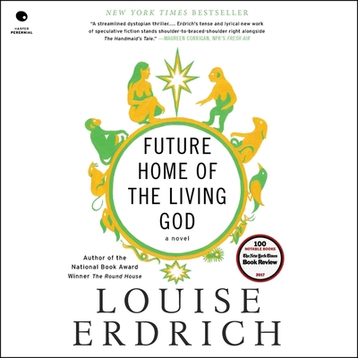 Future Home of the Living God - Erdrich, Louise (Read by)