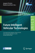 Future Intelligent Vehicular Technologies: First International Conference, Future 5v 2016, Porto, Portugal, September 15, 2016, Revised Selected Papers