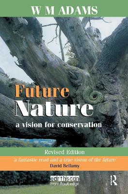 Future Nature: A Vision for Conservation - Adams, W M