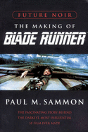 Future Noir: The Making of Blade Runner