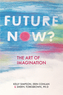 Future Now?: The Art of Imagination