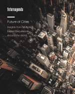 Future of Cities: Insights from Multiple Expert Discussions Around the World