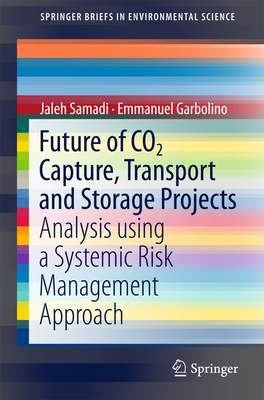 Future of CO2 Capture, Transport and Storage Projects: Analysis Using a Systemic Risk Management Approach - Samadi, Jaleh, and Garbolino, Emmanuel