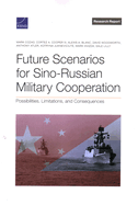 Future Scenarios for Sino-Russian Military Cooperation: Possibilities, Limitations, and Consequences