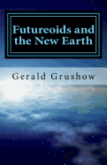 Futureoids and the New Earth