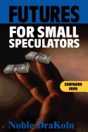 Futures for Small Speculators: Companion Guide