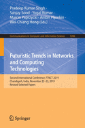 Futuristic Trends in Networks and Computing Technologies: Second International Conference, Ftnct 2019, Chandigarh, India, November 22-23, 2019, Revised Selected Papers