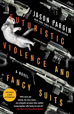 Futuristic Violence and Fancy Suits - Pargin, Jason, and Wong, David
