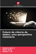 Futuro da ci?ncia de dados: uma perspectiva visionria