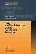 Fuzzy and Multiobjective Games for Conflict Resolution