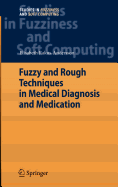 Fuzzy and Rough Techniques in Medical Diagnosis and Medication