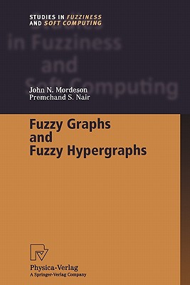 Fuzzy Graphs and Fuzzy Hypergraphs - Mordeson, John N., and Nair, Premchand S.