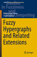 Fuzzy Hypergraphs and Related Extensions