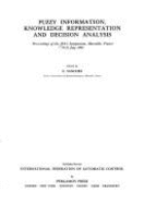 Fuzzy Information, Knowledge Representation, and Decision Analysis: Proceedings of the Ifac Symposium, Marseille, France, 19-21 July 1983