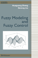 Fuzzy Modeling and Fuzzy Control - Zhang, Huaguang, and Liu, Derong