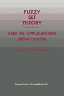 Fuzzy Set Theory - and Its Applications - Zimmermann, Hans-Jrgen