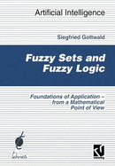 Fuzzy Sets and Fuzzy Logic: The Foundations of Application--From a Mathematical Point of View