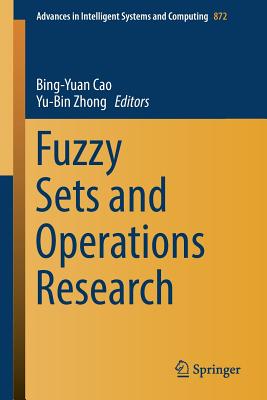 Fuzzy Sets and Operations Research - Cao, Bing-Yuan (Editor), and Zhong, Yu-Bin (Editor)