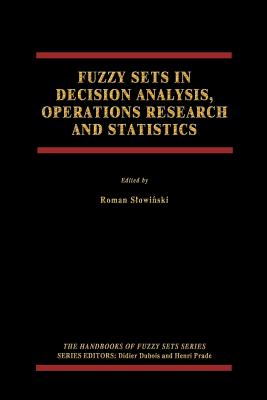 Fuzzy Sets in Decision Analysis, Operations Research and Statistics - Slowi ski, Roman (Editor)