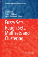 Fuzzy Sets, Rough Sets, Multisets and Clustering