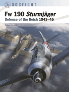 FW 190 Sturmjger: Defence of the Reich 1943-45