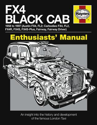 Fx4 Black Cab Manual: An insight into the history and development of the famous London Taxi - Munro, Bill