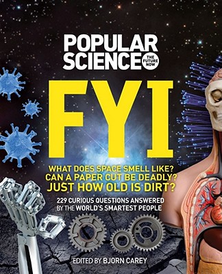 FYI (Popular Science): 229 Curious Questions Answered by the World's Smartest People - Editors of Popular Science, The