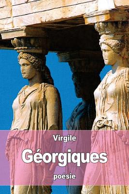 Gorgiques - Delille, Jacques (Translated by), and Virgile