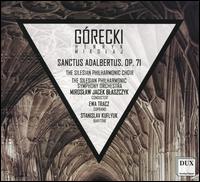 Grecki: Sanctus Adalbertus, Op. 71 - Ewa Tracz (soprano); Slawomir Holland; Stanislaw Kuflyuk (baritone); Silesian Philharmonic Choir (choir, chorus);...