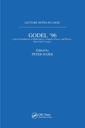 Gdel 96: Logical Foundations of Mathematics, Computer Science, and Physics: Lecture Notes in Logic 6